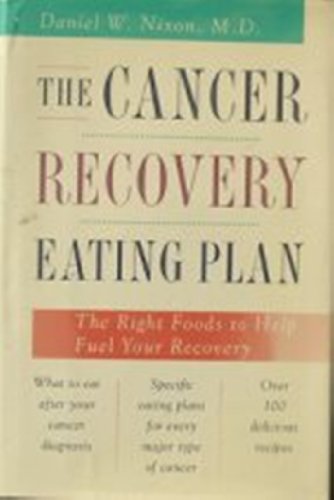 Beispielbild fr The Cancer Recovery Eating Plan: The Right Foods to Help Fuel Your Recovery zum Verkauf von The Book Cellar, LLC