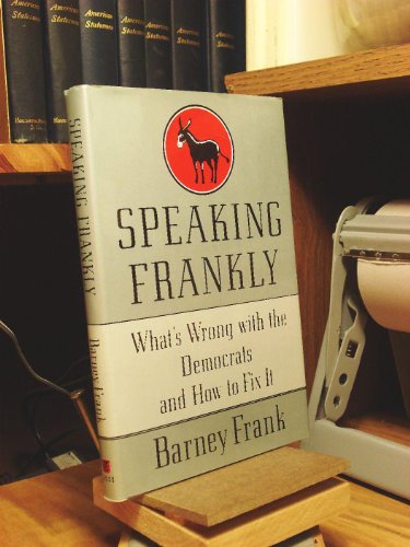 9780812920109: Speaking Frankly: What's Wrong With the Democratic Party and How to Fix It