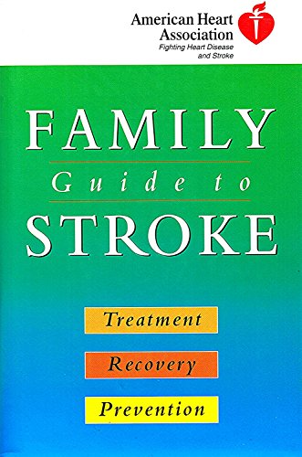 Imagen de archivo de Family Guide to Stroke : Treatment, Recovery, and Prevention a la venta por Better World Books