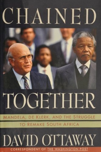 Stock image for Chained Together : Mandela, De Klerk, and the Struggle to Remake South Africa for sale by Better World Books