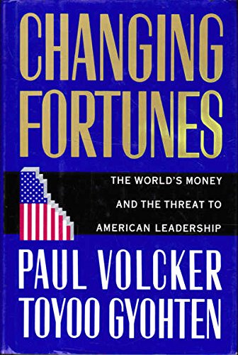 9780812920185: Changing Fortunes: The World's Money and the Threat to American Leadership