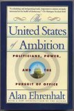 Stock image for The United States of Ambition: Politicians, Power, and the Pursuit of Office for sale by Wonder Book