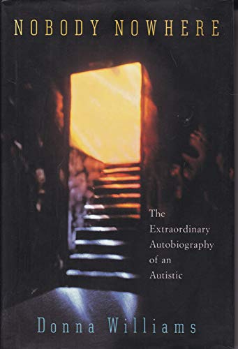 Stock image for Nobody Nowhere: The Extraordinary Autobiography of an Autistic for sale by Your Online Bookstore