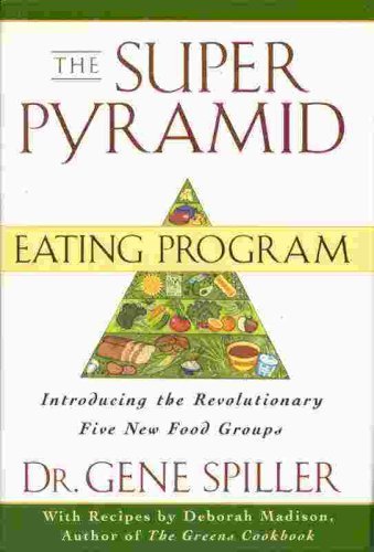 Beispielbild fr The Super Pyramid Eating Program : Introducing the Revolutionary Five New Food Groups zum Verkauf von Weller Book Works, A.B.A.A.