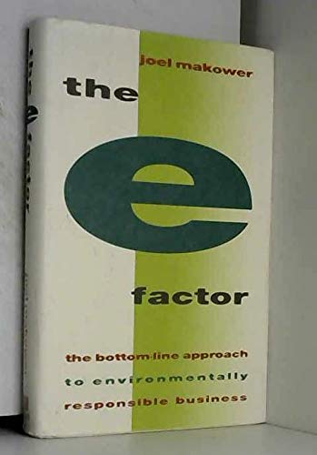 Imagen de archivo de The E-Factor : Turning Environmental Responsibility into Good, Green Profits a la venta por Better World Books
