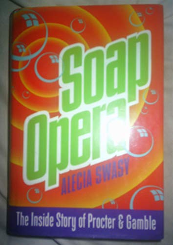 Stock image for Soap Opera: The Inside Story of Procter & Gamble for sale by Pomfret Street Books