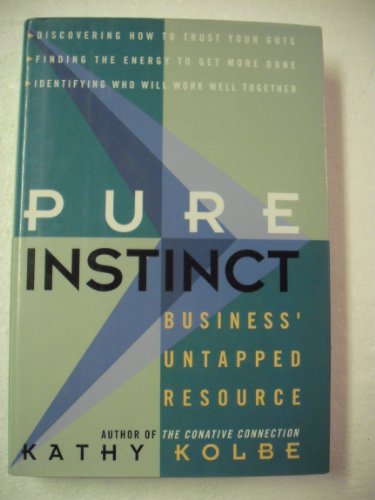 Beispielbild fr Pure Instinct : Business' Untapped Resource zum Verkauf von Better World Books