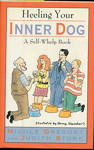 Imagen de archivo de Heeling Your Inner Dog: A Self-Whelp Book a la venta por SecondSale
