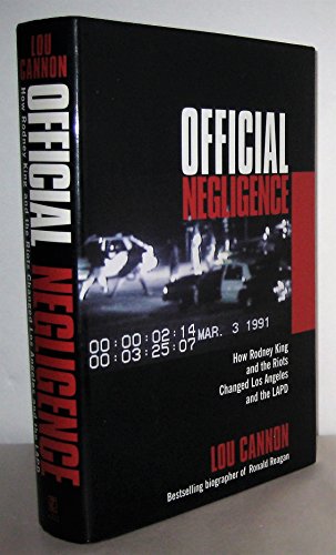 Stock image for Official Negligence : How Rodney King and the Riots Changed Los Angeles and the LAPD for sale by Decluttr