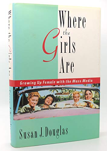 9780812922066: Where the Girls Are: Growing Up Female With the Mass Media