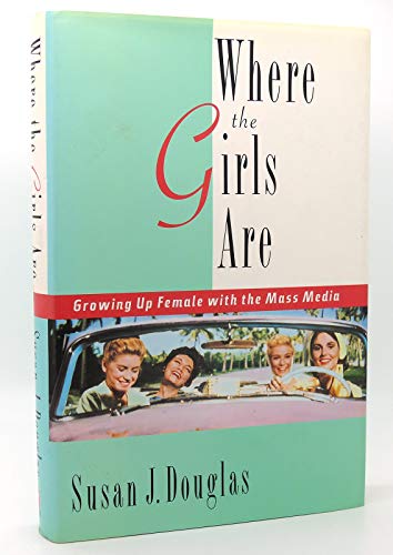 9780812922066: Where the Girls Are: Growing Up Female with the Mass Media