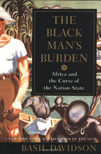 Beispielbild fr The Black Man's Burden: Africa and the Curse of the Nation-State zum Verkauf von Orion Tech