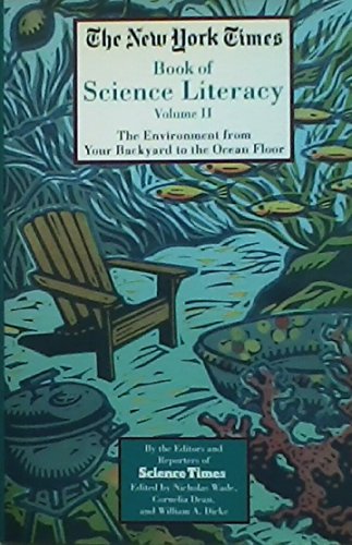 Beispielbild fr THE NEW YORK TIMES BOOK OF SCIENCE LITERACY, VOLUME II: The Environment from Your Backyard to the Ocean Floor zum Verkauf von Russ States