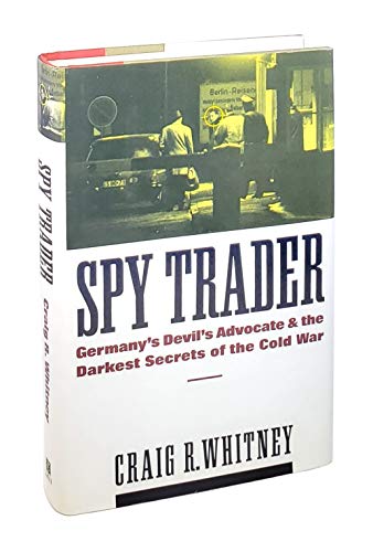 Stock image for Spy Trader : Germany's Devil's Advocate and the Darkest Secrets of the Cold War for sale by Better World Books