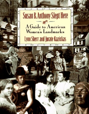 Imagen de archivo de Susan B. Anthony Slept Here: A Guide to American Women's Landmarks a la venta por Jenson Books Inc
