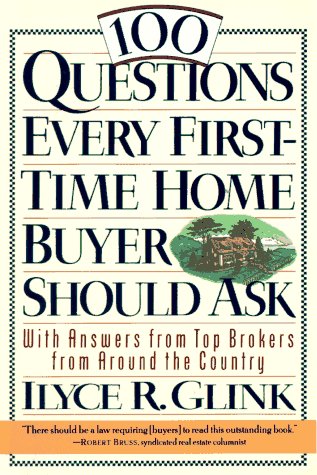 Beispielbild fr 100 Questions Every First-Time Home Buyer Should Ask: With Answers from Top Brokers from Around the Country zum Verkauf von SecondSale