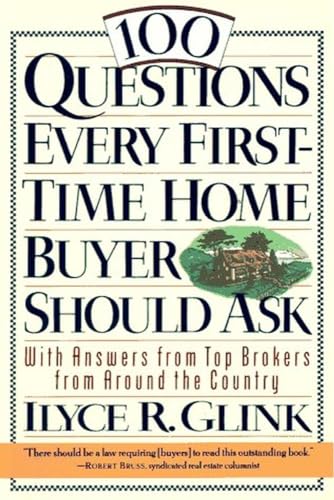 9780812922837: 100 Questions Every First-Time Home Buyer Should Ask: With Answers from Top Brokers from Around the Country