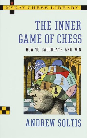 9780812922912: The Inner Game of Chess: How to Calculate and Win