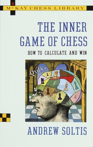 The Inner Game of Chess: How to Calculate and Win