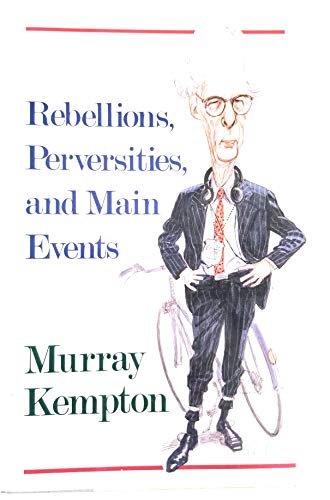 Imagen de archivo de Rebellions, Perversities and Main Events a la venta por Better World Books