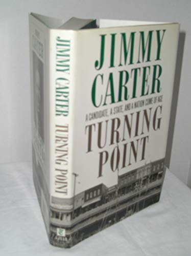 Turning Point: A Candidate, a State, and a Nation Come of Age (9780812922998) by Carter, Jimmy