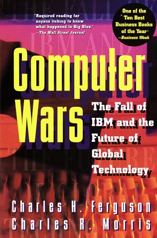 Stock image for Computer Wars : The Fall of IBM and the Future of Global Technology for sale by Better World Books