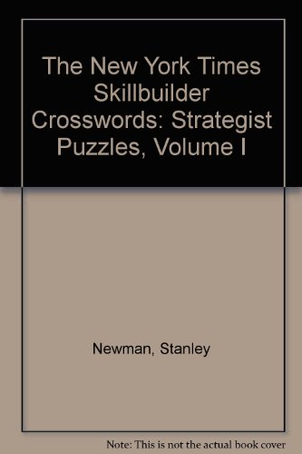 The New York Times Skillbuilder Crosswords: Strategist Puzzles, Volume I (9780812923049) by Newman, Stanley