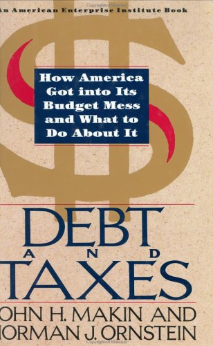 Imagen de archivo de Debt and Taxes : How America Got into Its Budget Mess and What We Can Do about It a la venta por Better World Books
