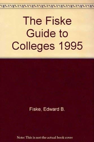 Fiske Guide to Colleges 1995 (9780812923421) by Fiske, Edward B.