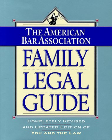 Beispielbild fr The American Bar Association Family Legal Guide : Completely Revised and Updated Edition of You and the Law zum Verkauf von Better World Books