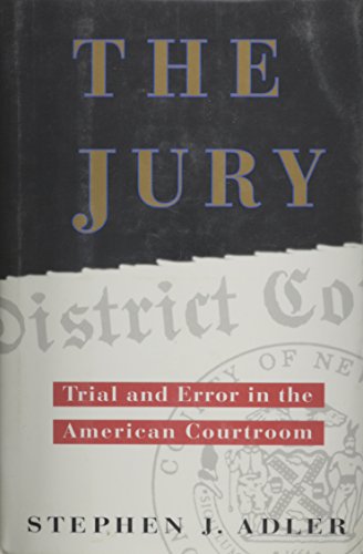Beispielbild fr The Jury : Trial and Error in the American Courtroom zum Verkauf von Better World Books
