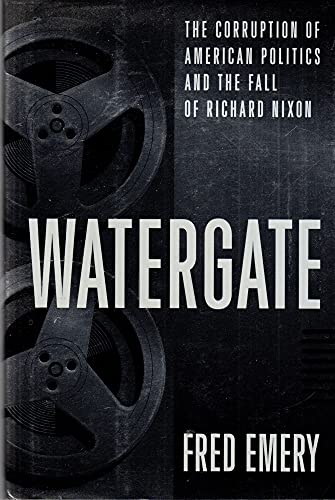 Beispielbild fr Watergate:: The Corruption of American Politics and the Fall of Richard Nixon zum Verkauf von Wonder Book