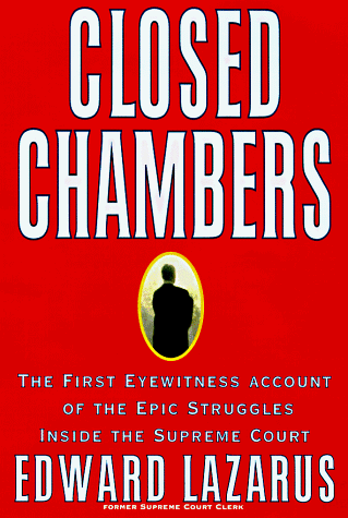 Stock image for Closed Chambers: The First Eyewitness Account of the Epic Struggles Inside the Supreme Court for sale by Decluttr