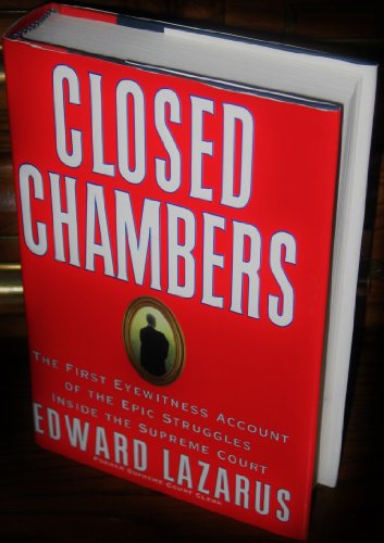 Stock image for Closed Chambers: The First Eyewitness Account of the Epic Struggles Inside the Supreme Court for sale by Pomfret Street Books