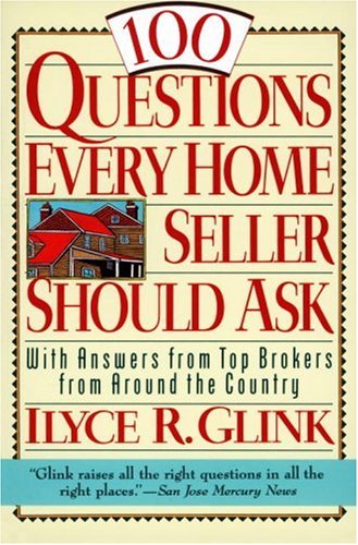 Imagen de archivo de 100 Questions Every Home Seller Should Ask: With Answers from the Top Brokers from Around the Country a la venta por Wonder Book