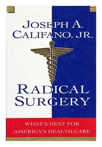 Beispielbild fr Radical Surgery:: What's Next for America's Health Care zum Verkauf von Wonder Book