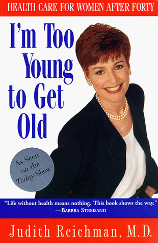 Beispielbild fr I'm Too Young to Get Old: Health Care for Women After Forty zum Verkauf von Wonder Book