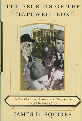 Beispielbild fr The Secrets of the Hopewell Box: Stolen Elections, Southern Politics, and a City's Coming of Age zum Verkauf von Alplaus Books