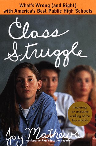 Stock image for Class Struggle : What's Wrong (and Right) with America's Best Public High Schools for sale by Better World Books: West