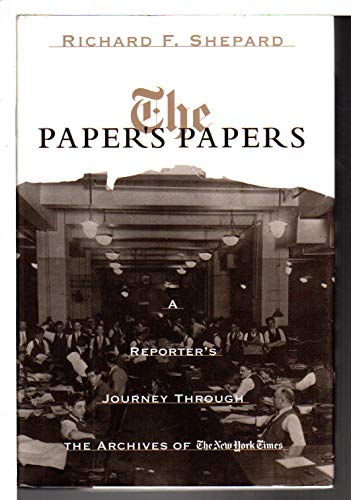 9780812924534: The Paper's Papers: A Reporter's Journeys Through the Archives of The New York Times