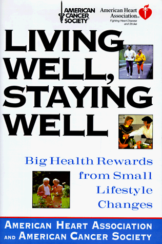 Beispielbild fr Living Well, Staying Well:: Big Health Rewards from Small Lifestyle Changes (American Heart Association) zum Verkauf von SecondSale