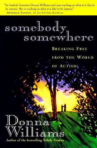 9780812925241: Somebody Somewhere: Breaking Free from the World of Autism