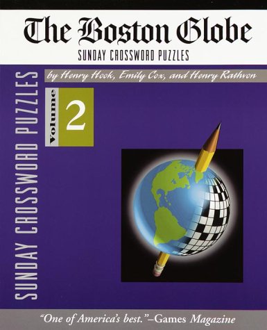 Boston Globe Sunday Crossword Puzzles, Volume 2 (The Boston Globe) (9780812925395) by Cox, Emily; Rathvon, Henry