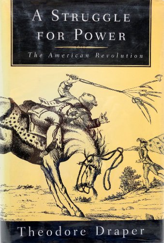 A Struggle for Power: The American Revolution.