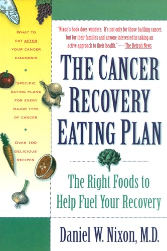 Stock image for The Cancer Recovery Eating Plan : The Right Foods to Help Fuel Your Recovery for sale by Better World Books: West