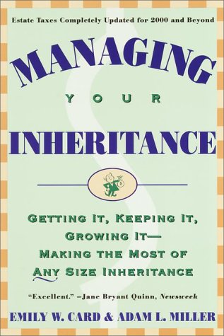 Beispielbild fr Managing Your Inheritance: Getting It, Keeping It, Growing It--Making the Most of Any Size Inheritance zum Verkauf von Wonder Book
