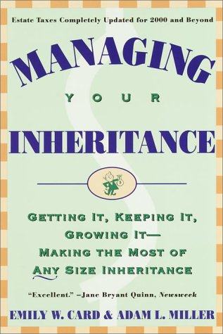 Stock image for Managing Your Inheritance: Getting It, Keeping It, Growing It--Making the Most of Any Size Inheritance for sale by Wonder Book