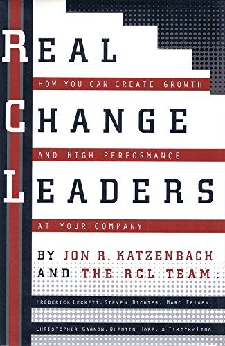 Beispielbild fr Real Change Leaders : How You Can Create Growth and High Performance at Your Company zum Verkauf von Better World Books: West