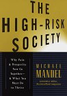 Imagen de archivo de The High-Risk Society : Peril and Promise in the New Economy a la venta por Better World Books