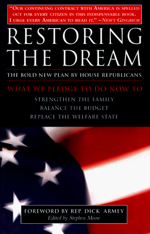 Beispielbild fr Restoring the American Dream: What We Pledge to Do Now To Strengthen the Family, Balance the Budget, Replace the Welfare State zum Verkauf von Wonder Book